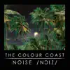 The Colour Coast - Noise - Single
